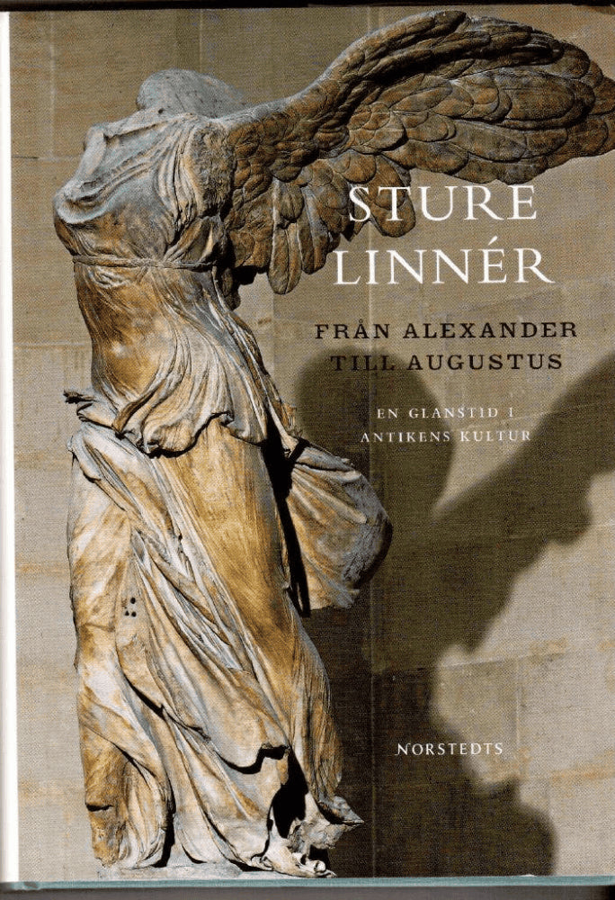 Sture Linner : Från Alexander till Augustus. En glanstid i antikens kultur