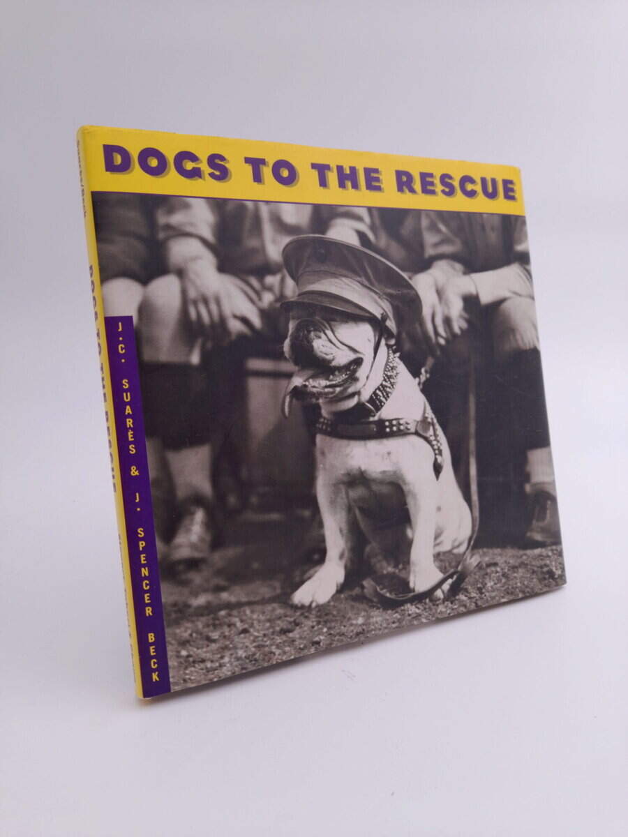 Suarés, J. C. ; Beck, J. Spencer : Dogs to the Rescue