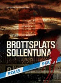 Sucha, Sain ; Forslund, Roger ; Marmfeldt Lindgren, Ulrica [red.] : Brottsplats Sollentuna
