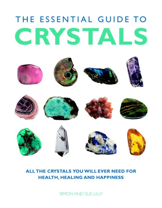 Sue Lilly : Essential guide to crystals - all the crystals you will ever need for healt