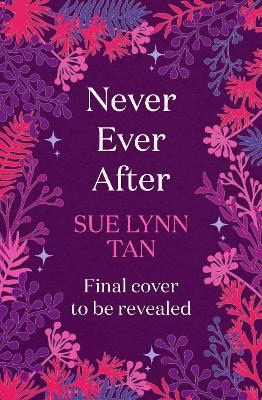 Sue Lynn Tan : Never Ever After