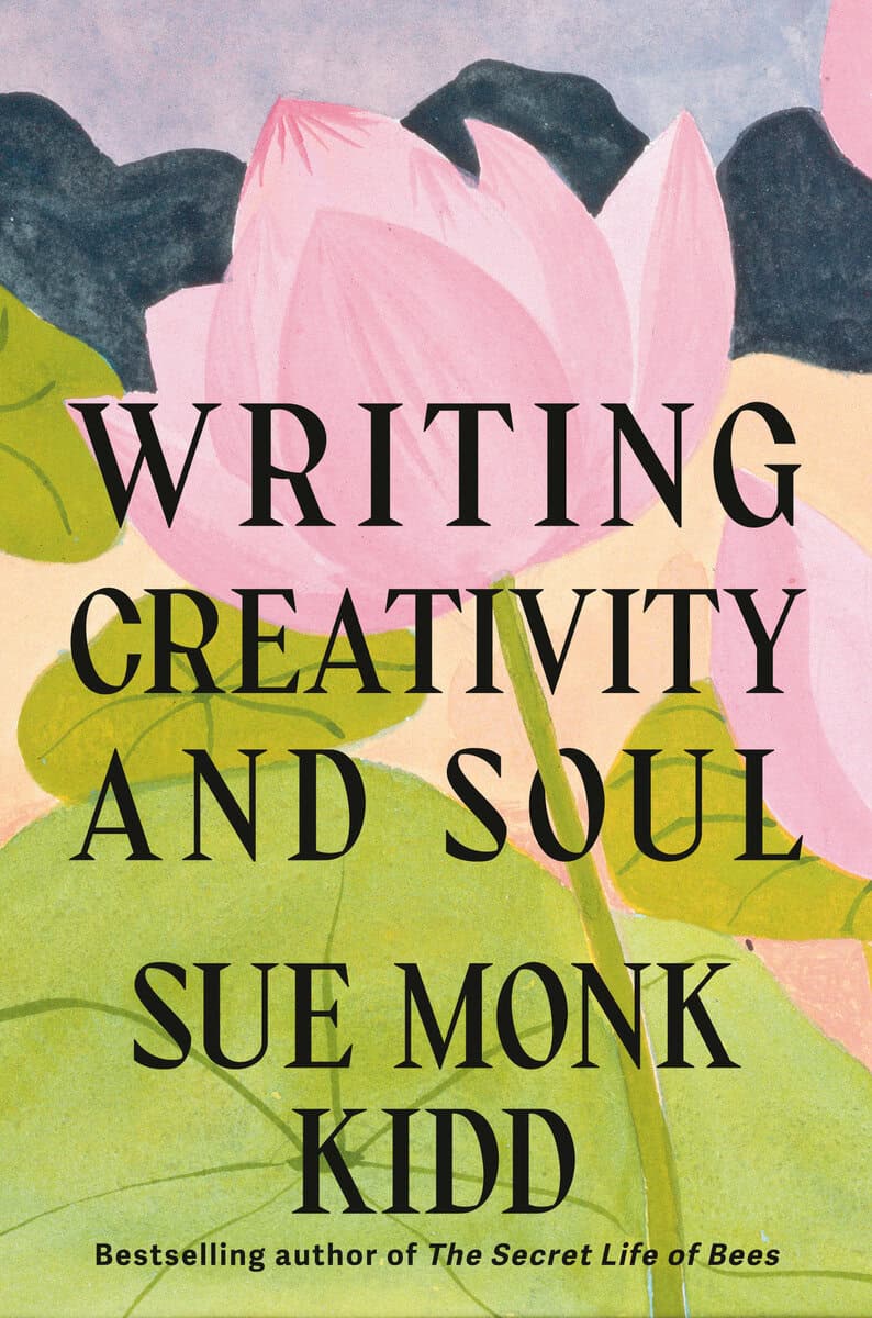 Sue Monk Kidd : Writing Creativity and Soul