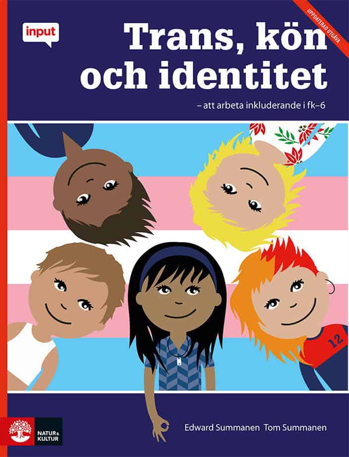 Summanen, Edward ; Summanen, Tom : Trans, kön och identitet : att arbeta inkluderande i fk-6