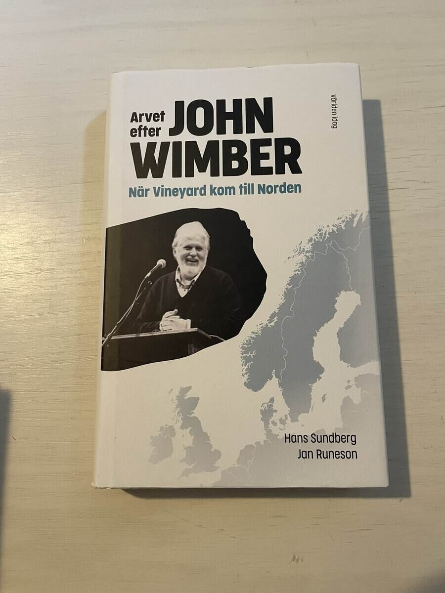 Sundberg, Hans, Runeson, Jan : Arvet efter John Wimber