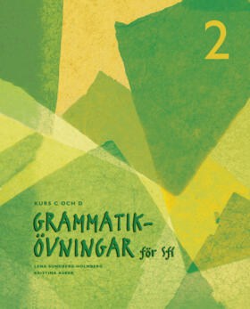 Sundberg-Holmberg, Lena ; Asker, Kristina : Grammatikövningar för sfi. D. 2, Kurs C och D