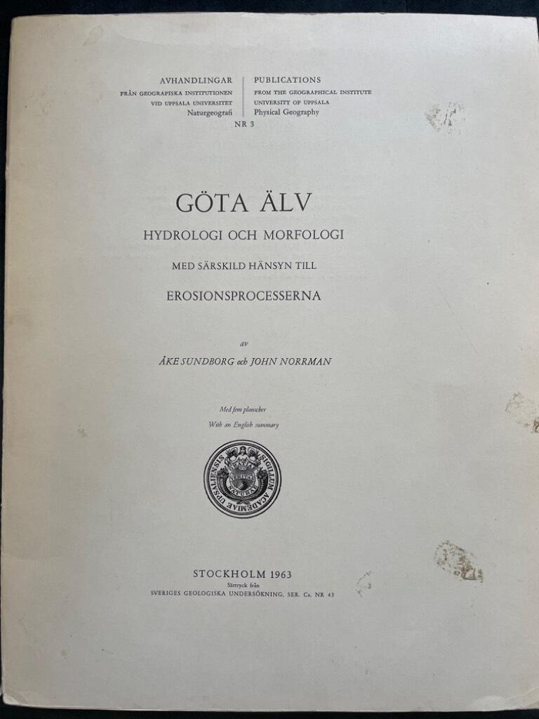 Sundborg, Åke ; Norrman, John : Göta älv. Hydrologi och morfologi med särskild hänsyn till erosionsprocesserna.