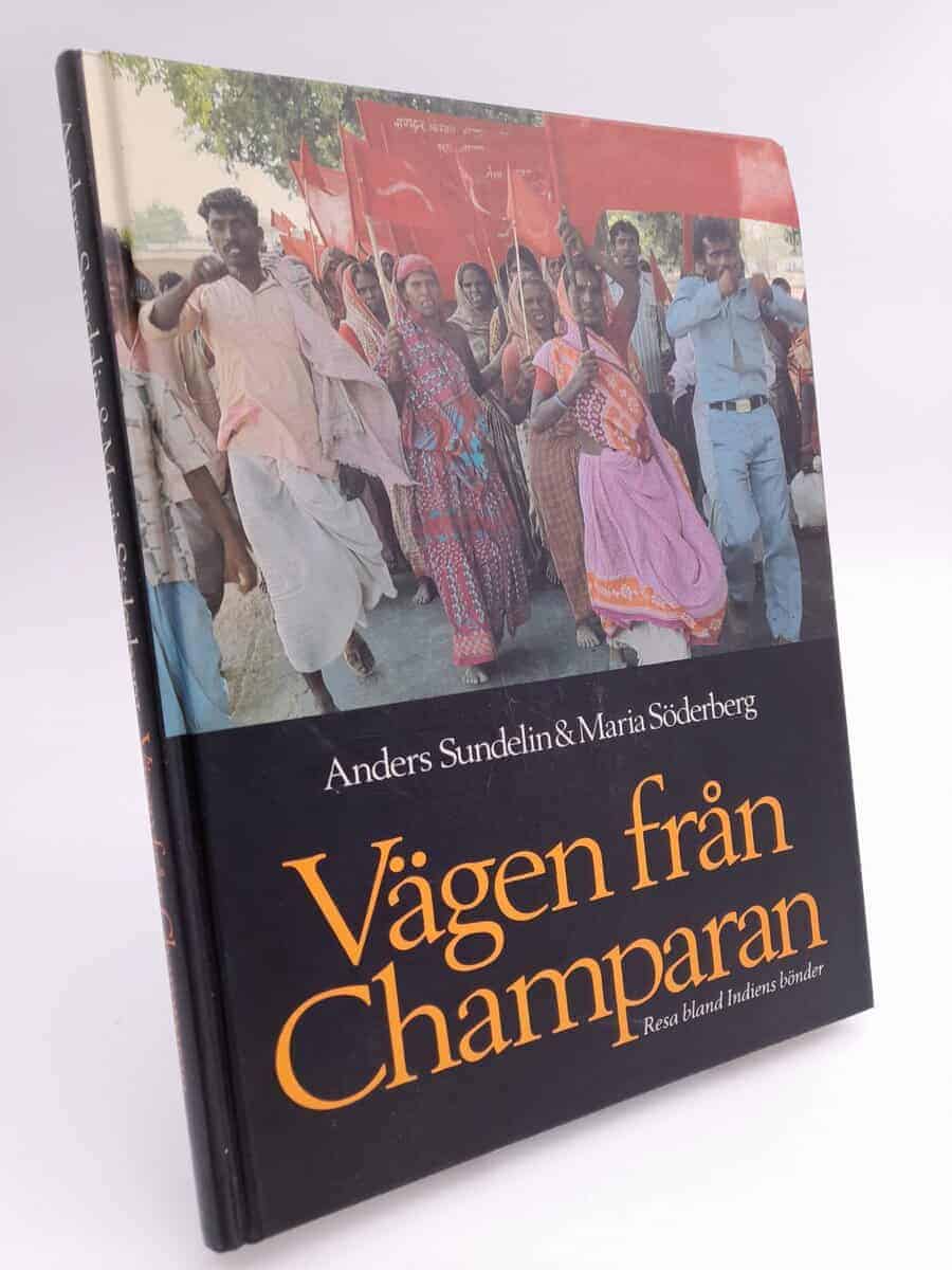 Sundelin, Anders ; Söderberg, Maria : Vägen från Champaran