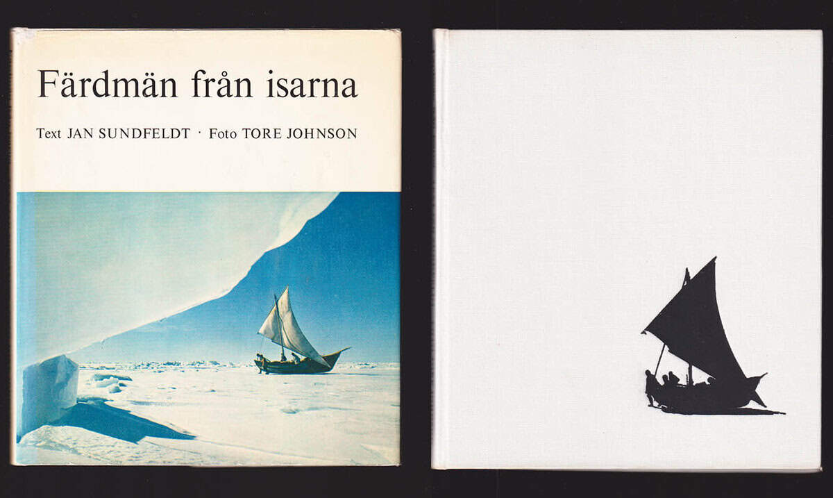 Sundfeldt, Jan (1925-2006) ; Johnson, Tore (1928-1980) : Färdmän från isarna. Med säljägare i Bottniska viken