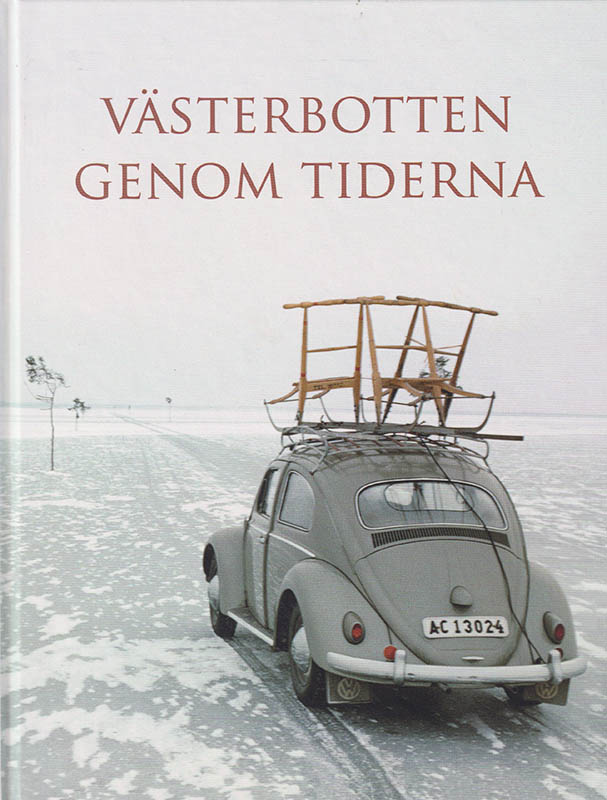 Sundin, Bo ; Björkman, Anders [red.] : Västerbotten genom tiderna