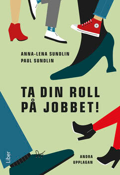 Sundlin, Anna-Lena ; Sundlin, Paul : Ta din roll på jobbet!
