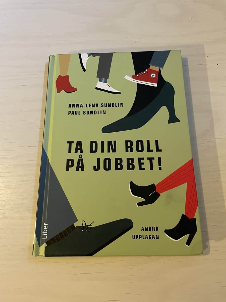 Sundlin, Anna-Lena, Sundlin, Paul : Ta din roll på jobbet!