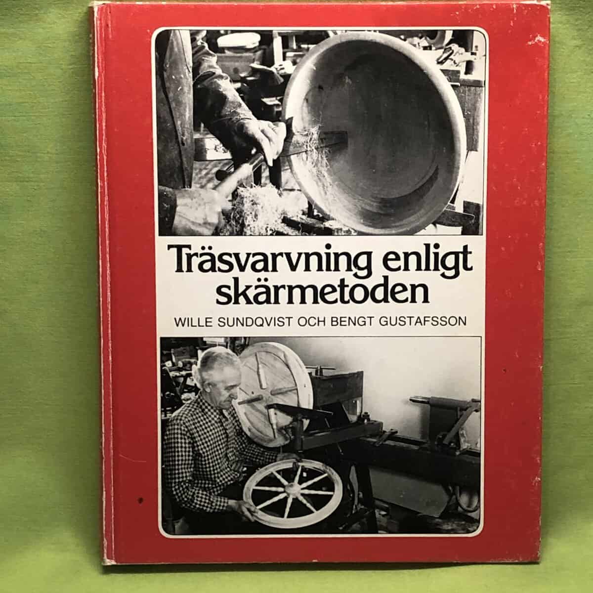 Sundqvist, Wille ; Gustafsson, Bengt : Träsvarvning enligt skärmetoden
