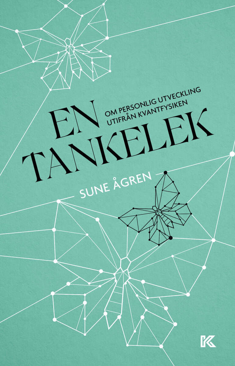 Sune Ågren : En tankelek : om personlig utveckling utifrån kvantfysiken