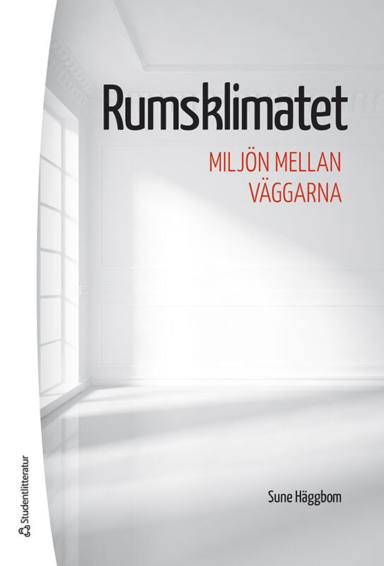 Sune Häggbom : Rumsklimatet : miljön mellan väggarna