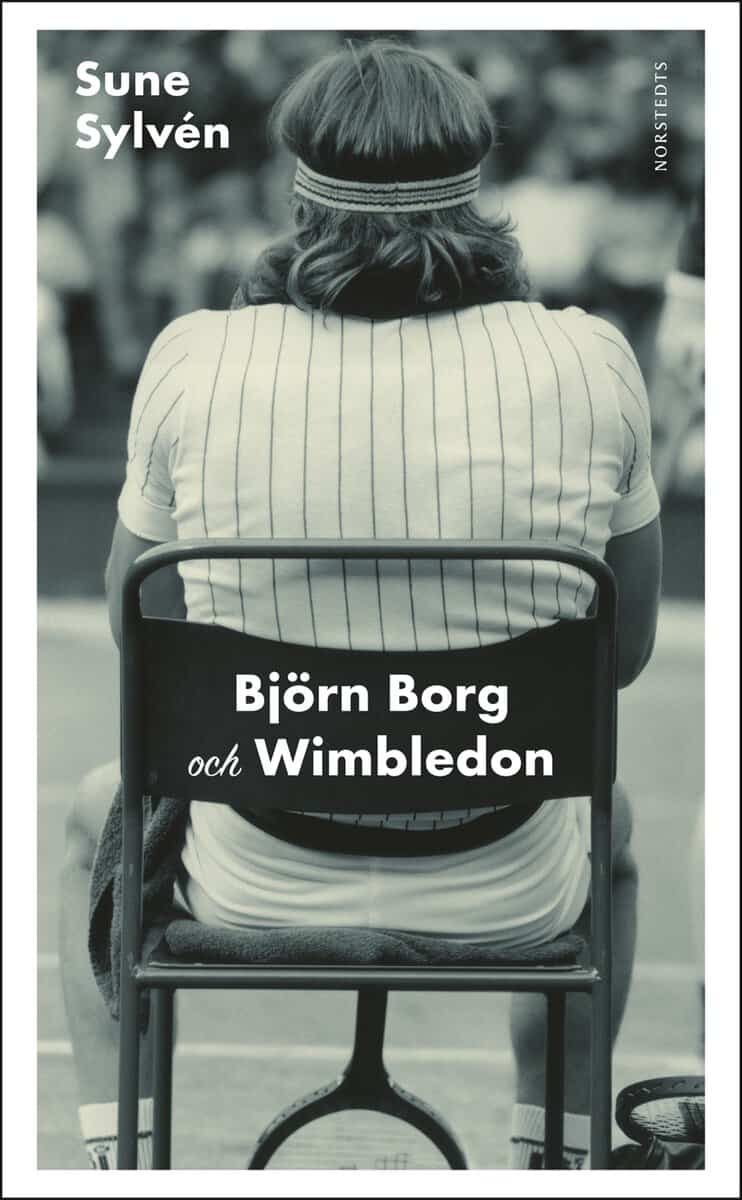 Sune Sylvén : Björn Borg och Wimbledon