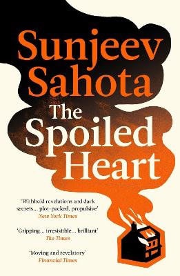 Sunjeev Sahota : The Spoiled Heart