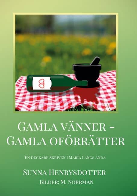 Sunna Henrysdotter : Gammal vänskap : gamla oförrätter