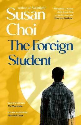 Susan Choi : The Foreign Student