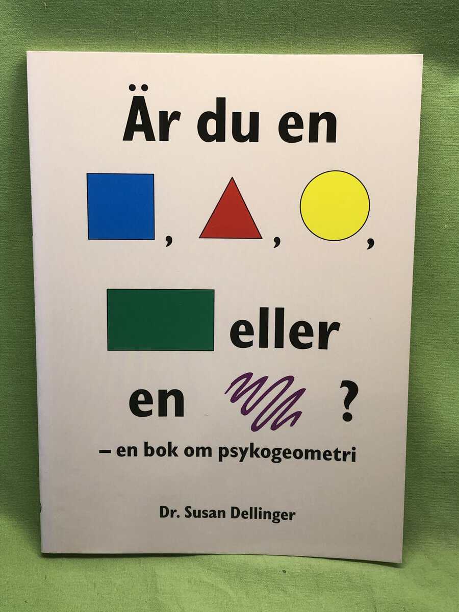 Susan Dellinger : Är du en fyrkant, triangel, cirkel, rektangel eller en krumelur?