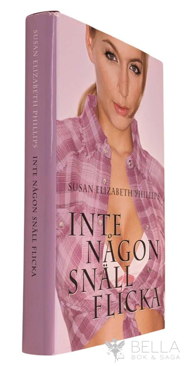Susan Elizabeth Phillips : Inte någon snäll flicka