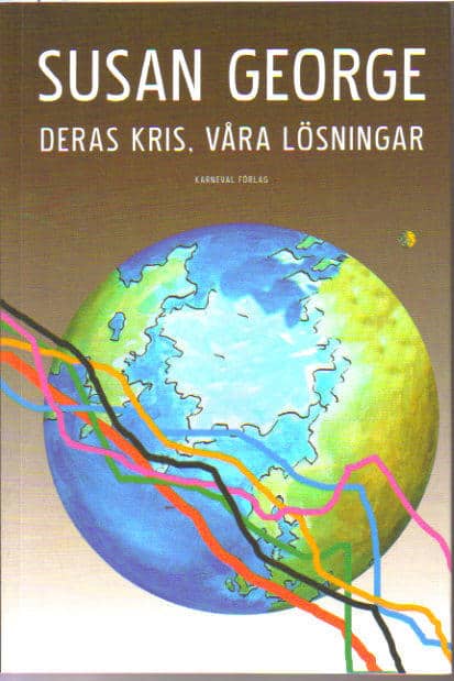 Susan George : Deras kris, våra lösningar