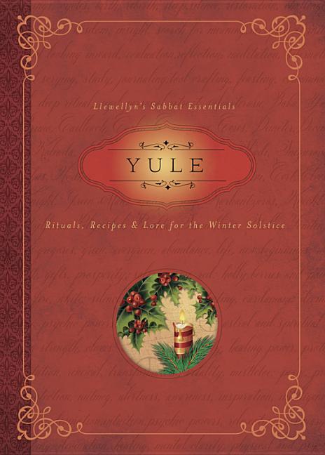 Susan Pesznecker : Yule - rituals, recipes and lore for the winter solstice