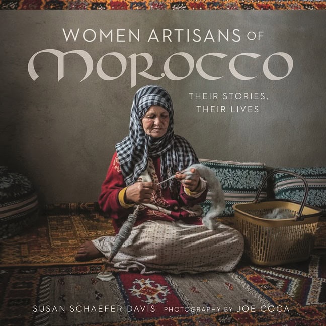 Susan Schaefer Davis : Women artisans of morocco