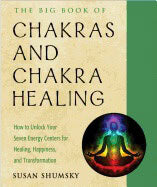 Susan Shumsky : BIG BOOK OF CHAKRAS AND CHAKRA HEALING