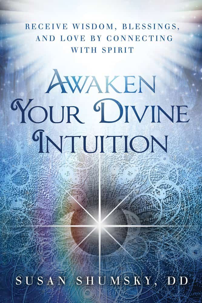 Susan Shumsky ; Shumsky, Susan : Awaken Your Divine Intuition