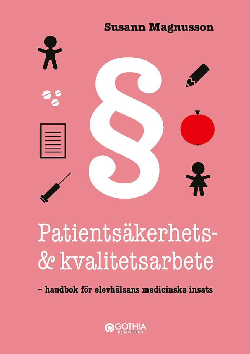 Susann Magnusson : Patientsäkerhets- och kvalitetsarbete : handbok för elevhälsans medicinska insats
