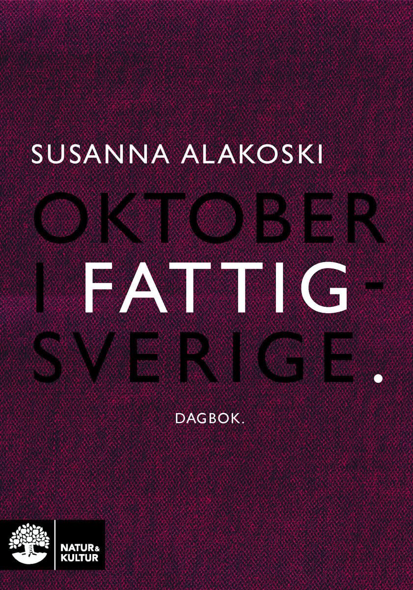 Susanna Alakoski : Oktober i Fattigsverige : dagbok