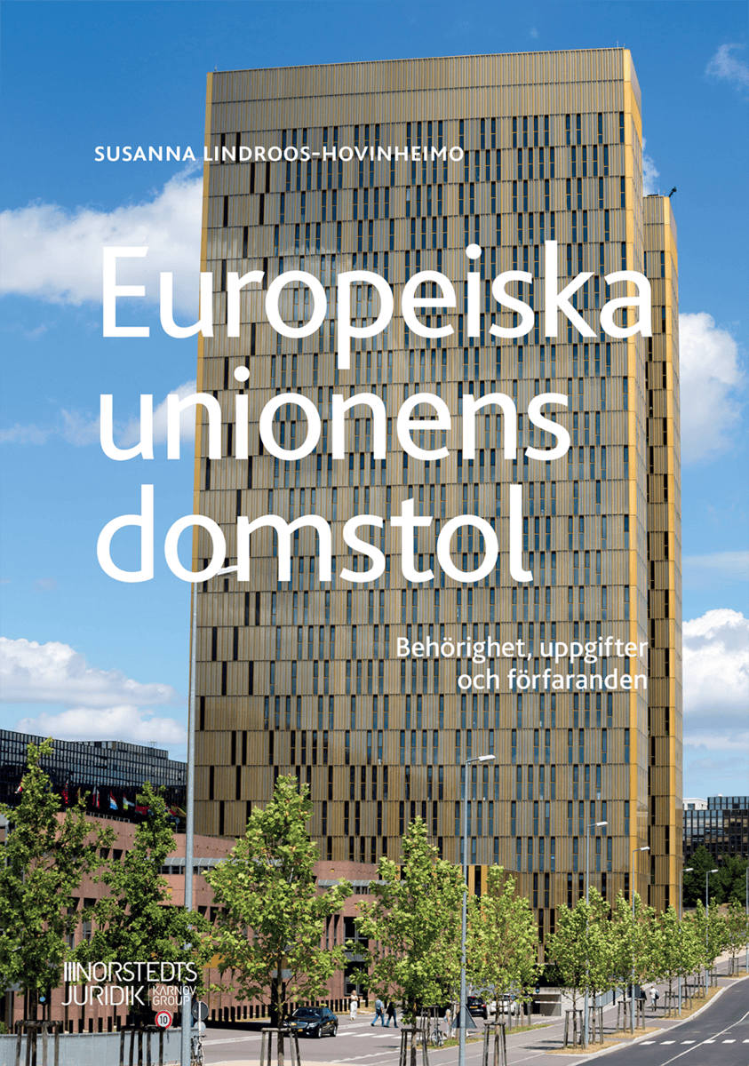 Susanna Lindroos-Hovinheimo : Europeiska unionens domstol : behörighet, uppgifter och förfaranden