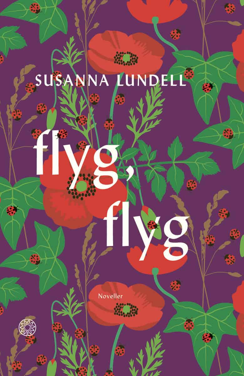 Susanna Lundell : Flyg, flyg