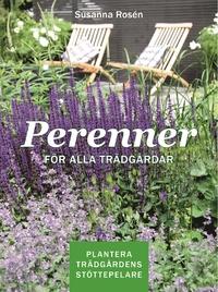 Susanna Rosén : Perenner för alla trädgårdar