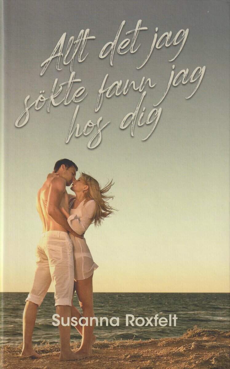Susanna Roxfelt : Allt det jag sökte fann jag hos dig