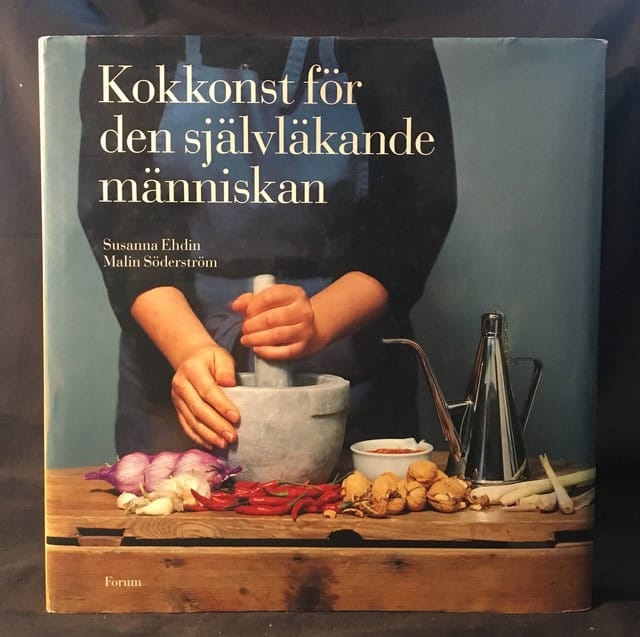 Ehdin, Susanna  Söderström, Malin : Kokkonst för den självläkande människan