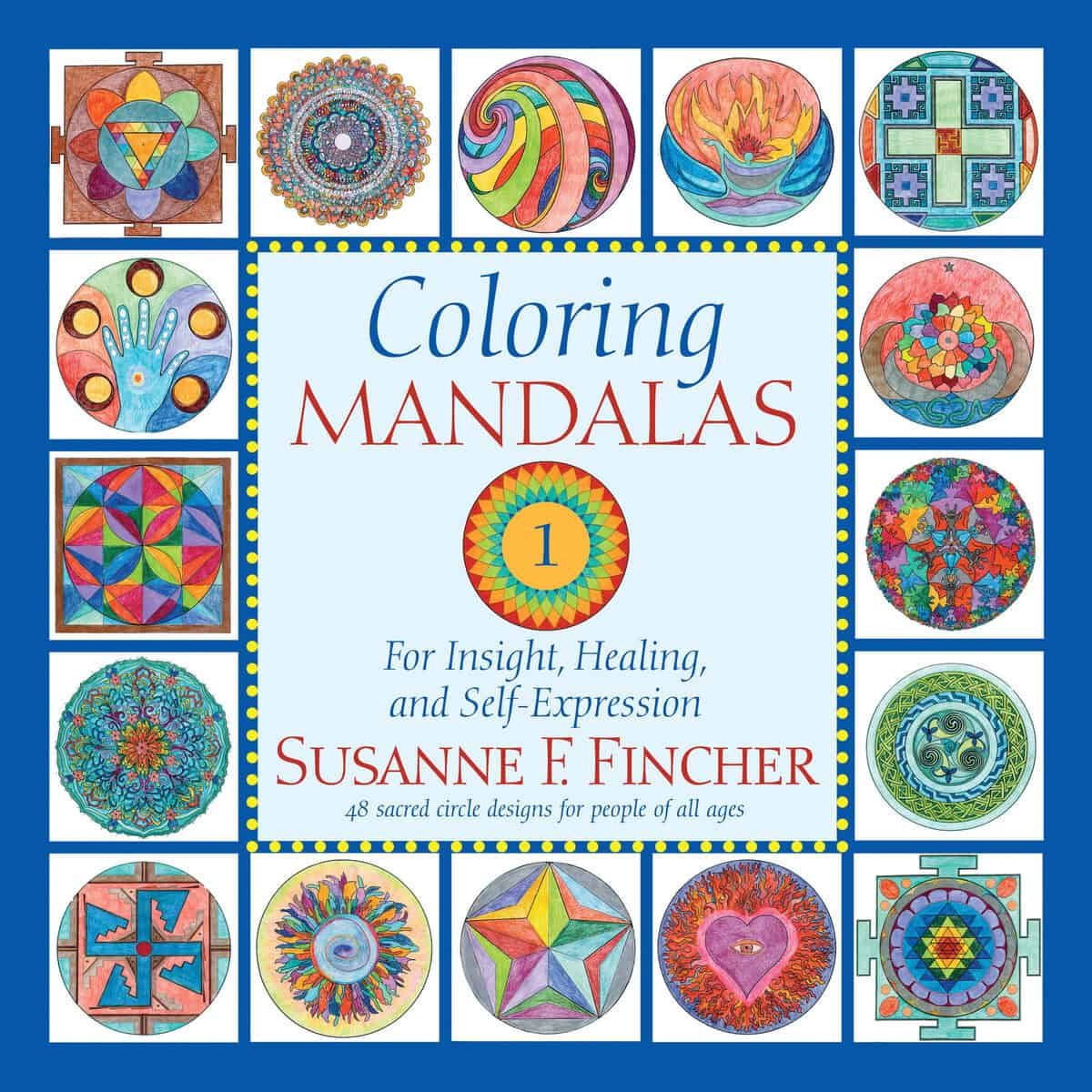 Susanne F. Fincher : Coloring Mandalas 1: For Insight, Healing, and Self-Expression