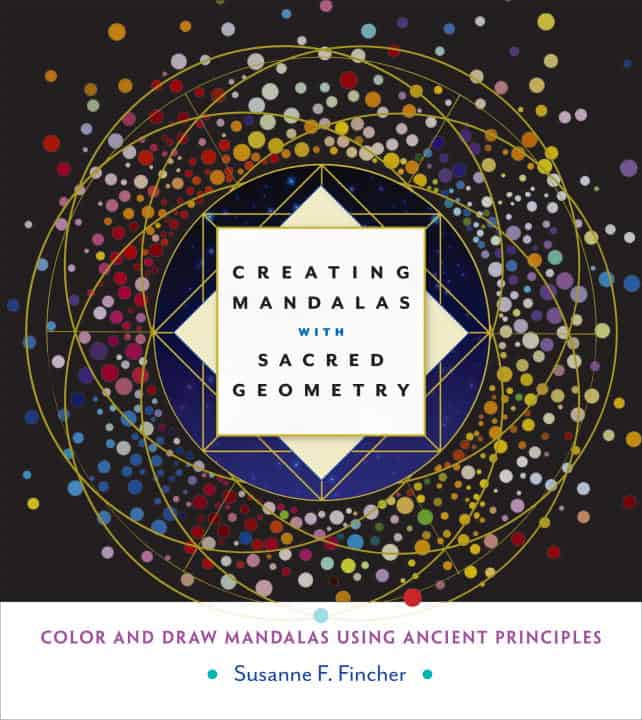 Susanne F. Fincher : Creating mandalas with sacred geometry