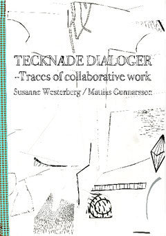 Westerberg, Susanne ; Gunnarsson, Mattias : Tecknade dialoger : traces of collaborative work