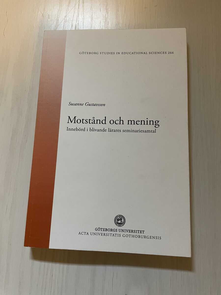 Susanne Gustavsson : Motstånd och mening - Innebörd i blivande lärares seminariesamtal