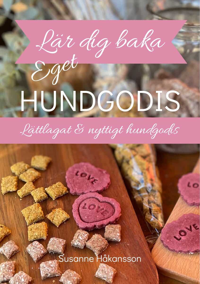 Susanne Håkansson : Lär dig baka eget hundgodis : lättlagat & nyttigt hundgodis
