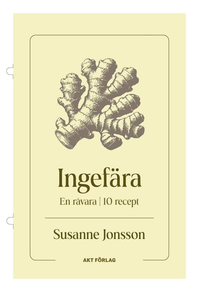 Susanne Jonsson : En råvara : Ingefära