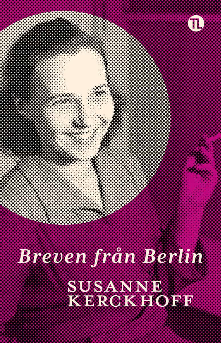 Susanne Kerckhoff : Breven från Berlin