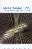 Susanne Lundin : Amalgamations: Fusing Technology and Culture