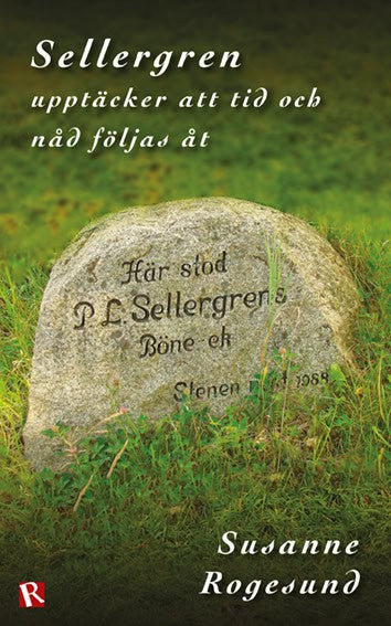 Susanne Rogesund : Sellergren upptäcker att tid och nåd följas åt