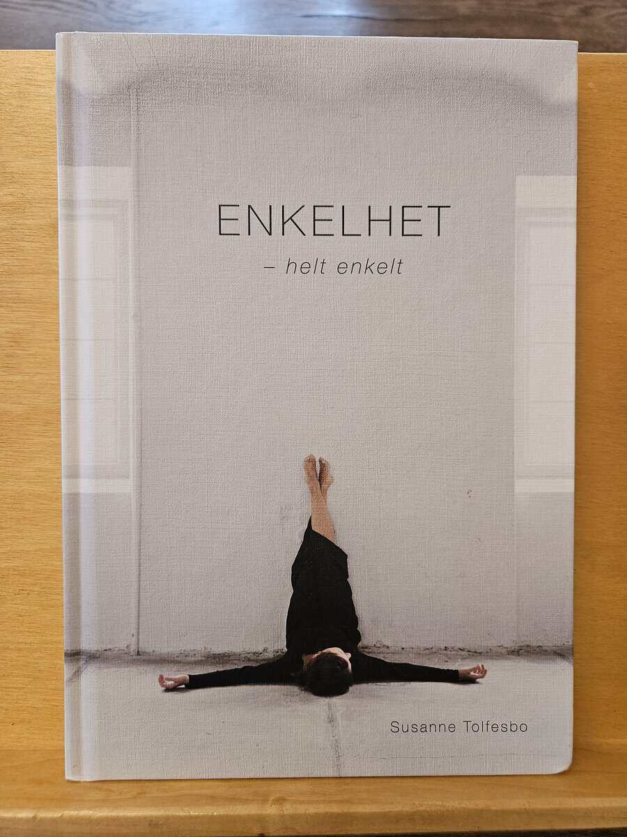 Susanne Tolfesbo : Enkelhet - helt enkelt