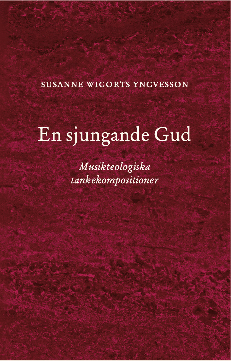 Susanne Wigorts Yngvesson : En sjungande Gud