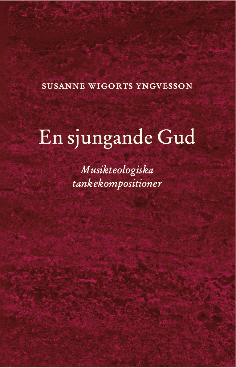 Susanne Wigorts Yngvesson : En sjungande Gud