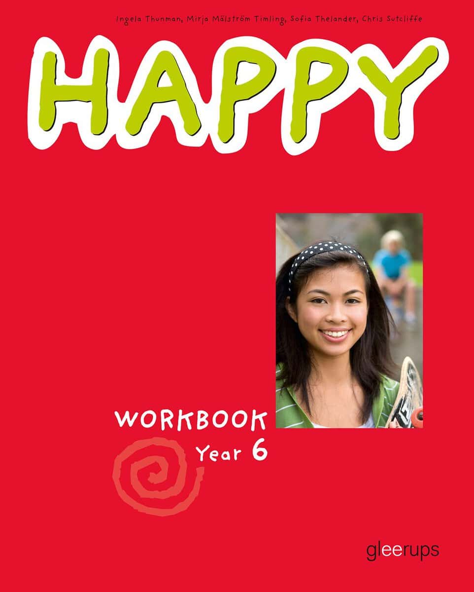 Sutcliffe, Chris ; Thelander, Sofia ; Thunman, Ingela ; Timling, Mirja : Happy Workbook Year 6