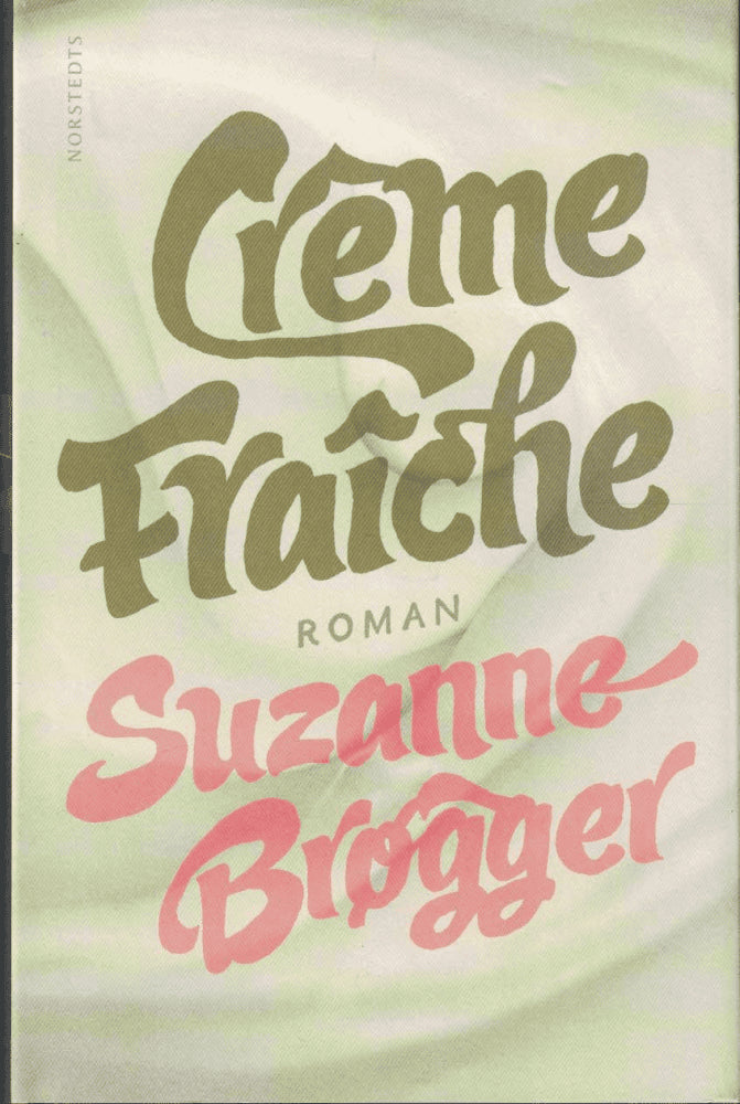 Suzanne Brøgger : Crème fraîche